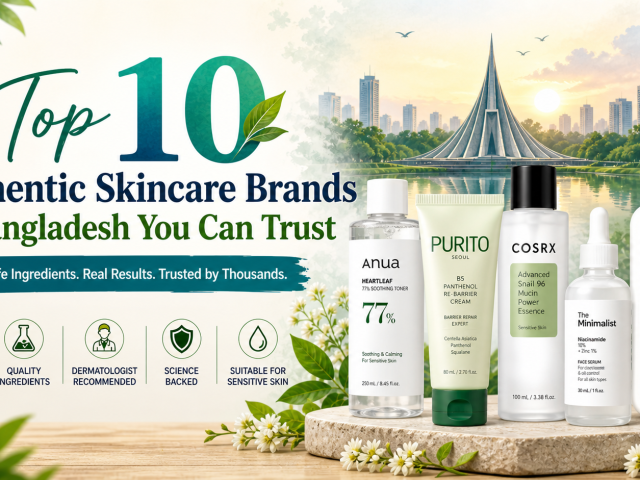 Top 10 Authentic Skincare Brands in Bangladesh You Can Trust