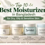 Top 10 Best Moisturizer in Bangladesh for Every Skin Type - Alyals Bd