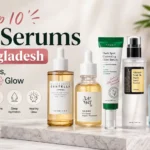 Top 10 Best Serums in Bangladesh for Glowing Skin - Alyals Bd